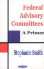 Image for Federal Advisory Committees : A Primer