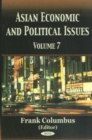 Image for Asian Economic &amp; Political Issues : Volume 7