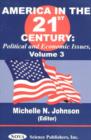 Image for America in the 21st Century : Political &amp; Economic Issues - Volume 3