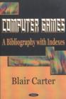 Image for Computer Games : A Bibliography with Indexes