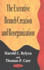 Image for Executive Branch Creation &amp; Reorganization