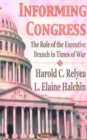 Image for Informing Congress : The Role of the Executive Branch in Times of War