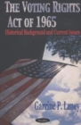 Image for Voting Rights Act of 1965 : Historical Background &amp; Current Issues