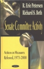 Image for Senate Committee Activity : Action on Measures Referred, 1973-2000