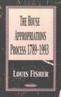 Image for House Appropriations Process, 1789-1993