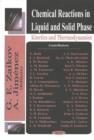 Image for Chemical Reactions In Liquid &amp; Solid Phase : Kinetics &amp; Thermodynamics