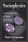 Image for Sociophysics : Cosmos &amp; Chaos in Nature &amp; Culture