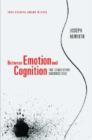 Image for Between Emotion and Cognition