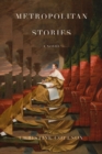 Image for Metropolitan Stories : A Novel