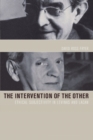 Image for The intervention of the other  : ethical subjectivity in Levinas and Lacan
