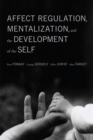 Image for Affect regulation, mentalization, and the development of the self