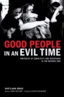 Image for Good People in an Evil Time : Portraits of Complicity and Resistance in the Bosnian War