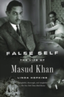 Image for False Self : The Life of Masud Khan