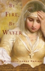 Image for By Fire, By Water : A Novel