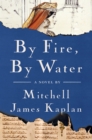 Image for By fire, by water: a novel