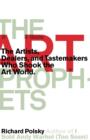 Image for The art prophets: the artists, dealers, and tastemakers who shook the art world