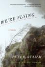 Image for We&#39;re flying: stories