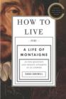 Image for How to live: a life of Montaigne in one question and twenty attempts at an answer