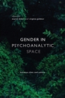 Image for Gender in Psychoanalytic Space