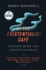 Image for At the existentialist cafe: freedom, being, and apricot cocktails with Jean-Paul Sartre, Simone de Beauvoir, Albert Camus, Martin Heidegger, Karl Jaspers, Edmund Husserl, Maurice Merleau-Ponty and others