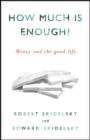 Image for How much is enough?: money and the good life