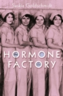 Image for The hormone factory  : a novel
