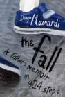 Image for The fall: a father&#39;s memoir in 424 steps
