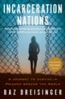 Image for Incarceration nations: a journey to justice in prisons around the world