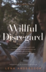 Image for Willful Disregard: A Novel About Love