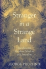 Image for Stranger in a strange land  : searching for Gershom Scholem and Jerusalem