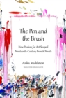 Image for The pen and the brush: how passion for art shaped nineteenth-century French novels