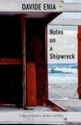 Image for Notes on a shipwreck  : a story of refugees, borders, and hope