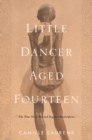 Image for Little dancer aged fourteen: the true story of Degas&#39;s masterpiece
