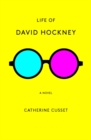 Image for Life of David Hockney  : a novel
