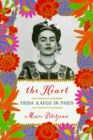 Image for The heart: Frida Kahlo in Paris