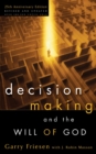 Image for Decision Making and the Will of God (Revised 2004) : A Biblical Alternative to the Traditional View