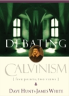 Image for Debating Calvinism