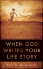 Image for When God Writes your Life Story : Experience the Ultimate Adventure