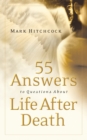 Image for 55 Answers to Questions About Life After Death