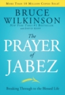 Image for The Prayer of Jabez : Breaking Through to the Blessed Life