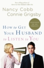 Image for How to Get your Husband to Listen to You : Understanding How Men Communicate