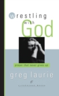 Image for Wrestling with God : Prayer that Never Gives Up