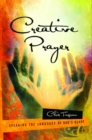 Image for Creative Prayer : Speaking the Language of God&#39;s Heart