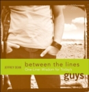 Image for Between the Lines: One-Liner Wisdom for Today&#39;s Guys
