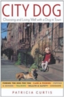 Image for City dog  : choosing and living well with a dog in town