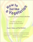 Image for How to Eat Like a Vegetarian : More Than 250 Shortcuts, Strategies, and Simple Solutions