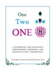 Image for One Two One : A Guidebook for Conscious Partnerships, Weddings, and Rededication Ceremonies