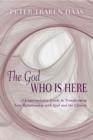 Image for God Who is Here : A Contemplative Guide to Transforming Your Relationship with God and the Church