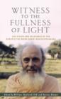 Image for Witness to the Fullness of Light : The Vision and Relevance of the Benedictine Monk Swami Abhishiktananda