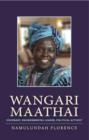 Image for Wangari Maathai  : visionary, environmental leader, political activist